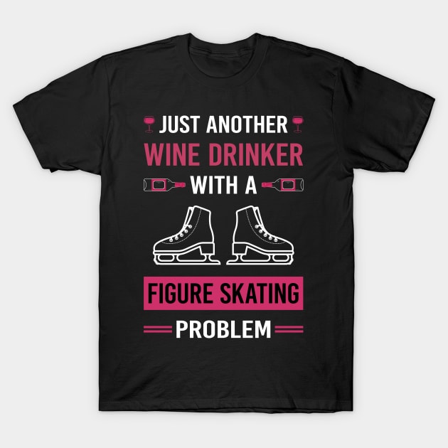 Wine Drinker Figure Skating Skate Skater T-Shirt by Good Day